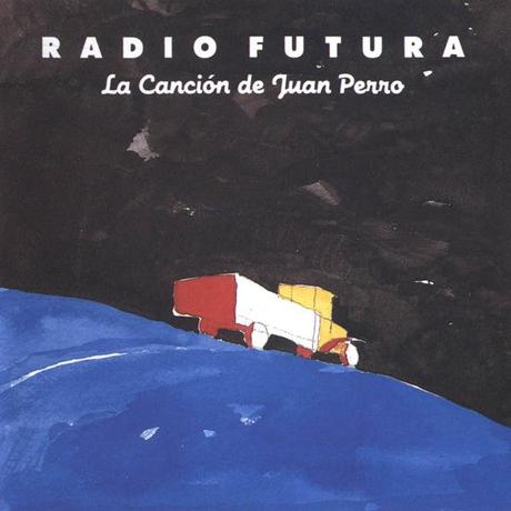 Radio Futura – La canción de Juan Perro
