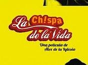 CHISPA VIDA, (España, 2011) COMEDIA DRAMÁTICA