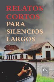 RELATOS CORTOS PARA SILENCIOS LARGOS
