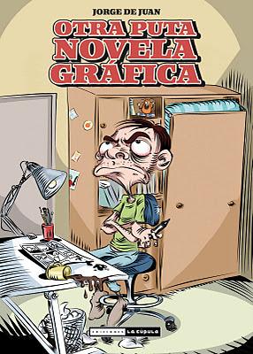 Ediciones La Cúpula publica Otra puta novela gráfica, de Jorge de Juan‏