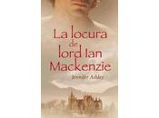 Reseña: locura lord Mackenzie'