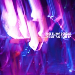 Rose Elinor Dougall – The Distractions EP