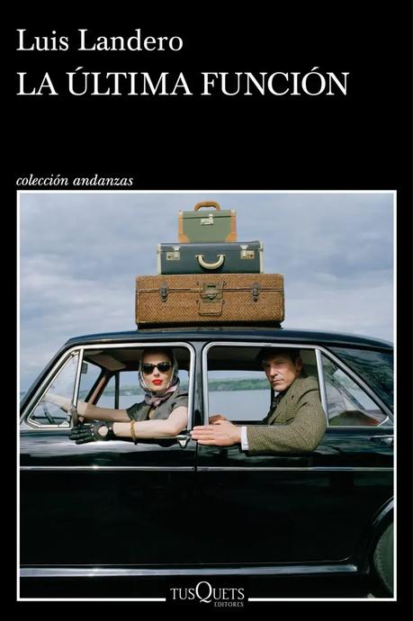 Soñar Contra la Realidad: “La Última Función” de Luis Landero