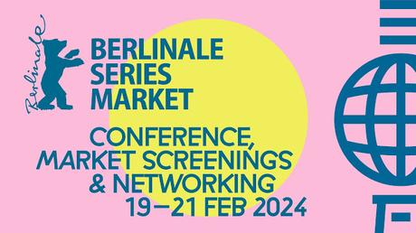 Festival de Berlín 2024 - Parte 1: Berlinale Series Market