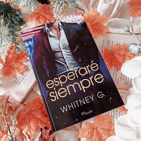 Reseña | Te esperaré siempre, Whitney G.