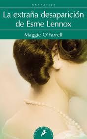 La extraña desaparición de Esme Lennox - Maggie O`Farrell