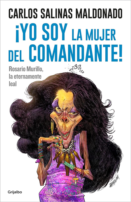 Carlos Salinas Maldonado .- ¡Yo soy La Mujer del Comandante¡ {Reseña}