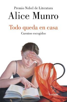 Alice Munro. Todo queda en casa Alice Munro. Todo queda en casa