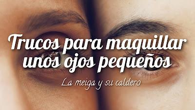 Trucos para maquillar unos ojos pequeños Trucos para maquillar unos ojos pequeños