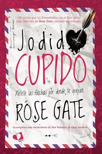 Jodido Cupido: Métete las flechas por donde te quepan