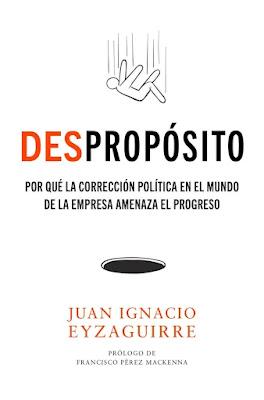 DESpropósito: Por qué la corrección política en el mundo de la empresa amenaza el progreso