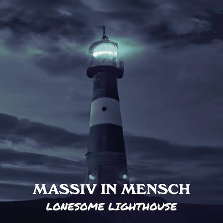 MASSIV IN MENSCH - LONESOME LIGHTHOUSE (MAXISINGLE)