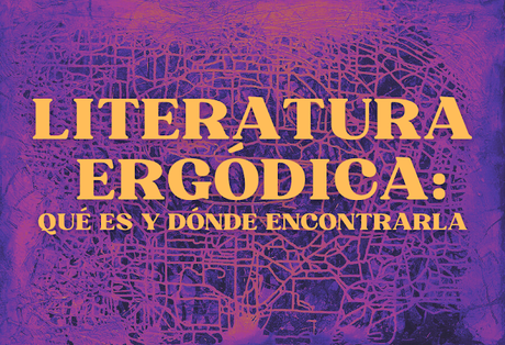 Literatura ergódica: qué es y dónde encontrarla