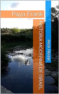 Paya Frank .- Historia Moderna de Israel