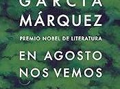 agosto vemos, Gabriel García Márquez (Random House, marzo 2024)