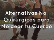 Alternativas Quirúrgicas para Moldear Cuerpo