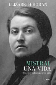 «Mistral. una vida. Solo me halla quien me ama», de Elizabeth Horan