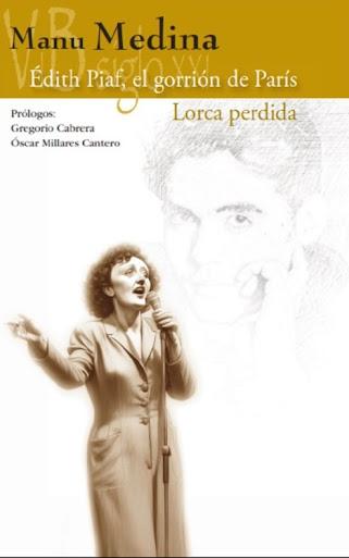 Édith Piaf, el gorrión de París y Lorca Perdida, por Manu Medina.