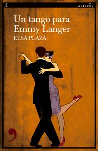«Un tango para Emmy Langer», de Elsa Plaza