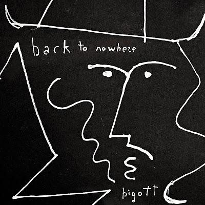 BIGOTT: 'BACK TO NOWHERE'