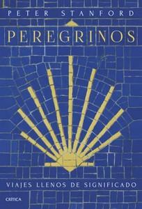«Peregrinos. Viajes llenos de significado», de Peter Stanford