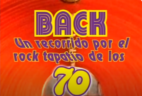 Video de los Viernes: Back, un recorrido por el Rock Tapatio de los 70s (2006)
