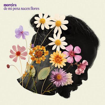 MOREIRA: 'DE MI PENA NACEN FLORES'