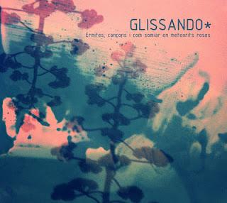 [Disco] Glissando* - Ermites, cançons i com somiar en meteorits roses (2011)