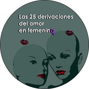 Las 25 derivaciones del amor en Femenino