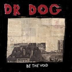 Dr.-Dog-Be-the-Void-that Old Black-Hole Dr. Dog Be the Void that Old Black Hole 250x250 Dr Dog That Old Black Hole (2012)