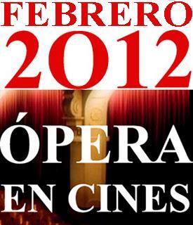 ÓPERA EN CINES: PROGRAMACIÓN FEBRERO 2012