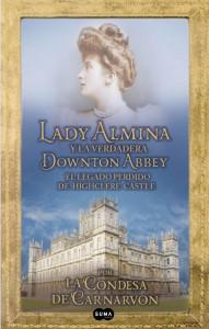 Lady Almina y la verdadera Downton Abbey / Lady Fiona Carnarvon