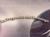Preguntita Domingo
