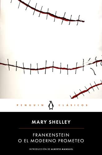 Frankenstein o el moderno Prometeo (Penguin Clásicos)