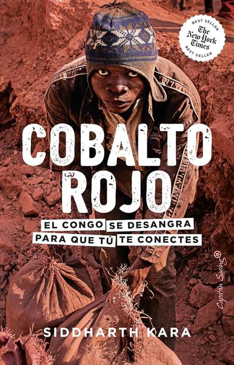 Cobalto rojo: El Congo se desangra para que tú te conectes (ENSAYO) : Kara,  Siddharth, Patricia Teixidor Monsell: Amazon.es: Libros