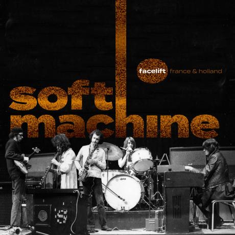 Soft Machine - Facelift (France & Holland) (2022)