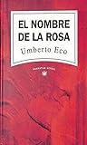 NOMBRE DE LA ROSA - EL (SEGUIDO POR LA TRADUCCION DE LOS TEXTOS LATINOS Y POR LAS APOSTILLAS A EL NOMBRE DE LA ROSA)