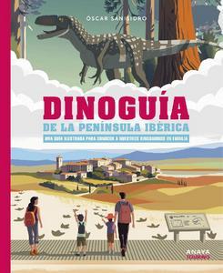 «Dinoguía de la Península Ibérica», de Oscar Sanisidro