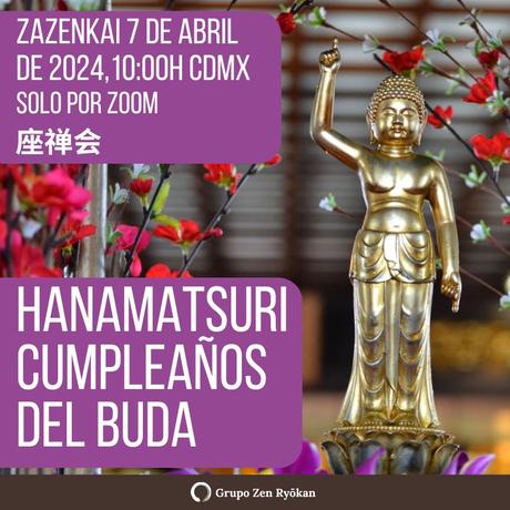 Invitación a Zazenkai del 7 de abril de 2024: ¡Feliz cumpleaños, Buda!