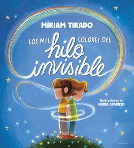 «Los mil colores del hilo invisible», de Miriam Tirado