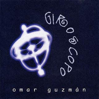 Omar Guzmán - Giróscopo (2004) Omar Guzmán - Giróscopo (2004)