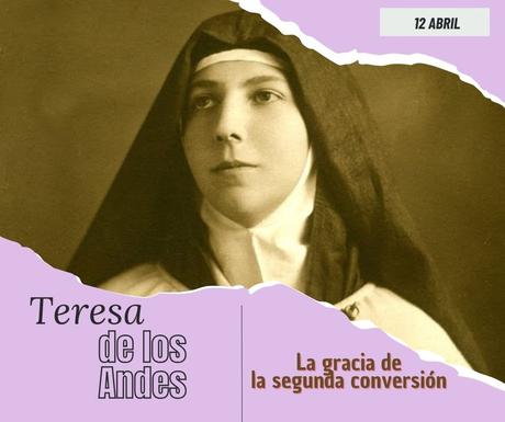 La gracia de la segunda conversión en Teresa de los Andes