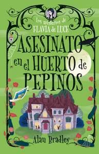«Asesinato en el huerto de pepinos», de Alan Bradley