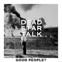 Dead Star Talk estrenan Good People? como cuarto adelanto de su disco