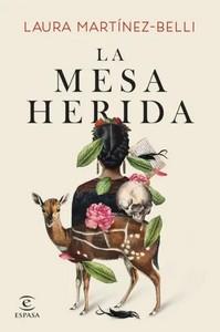 «La mesa herida», de Laura Martínez-Belli