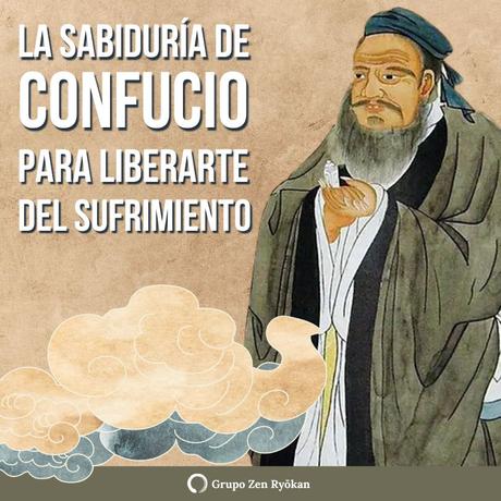 La sabiduría de Confucio para liberarte del sufrimiento