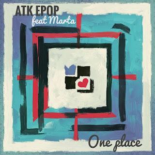 ATK EPOP FEAT. MARTA - ONE PLACE ATK EPOP FEAT. MARTA - ONE PLACE