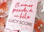 Reseña amor pende hilo, Lucy Score