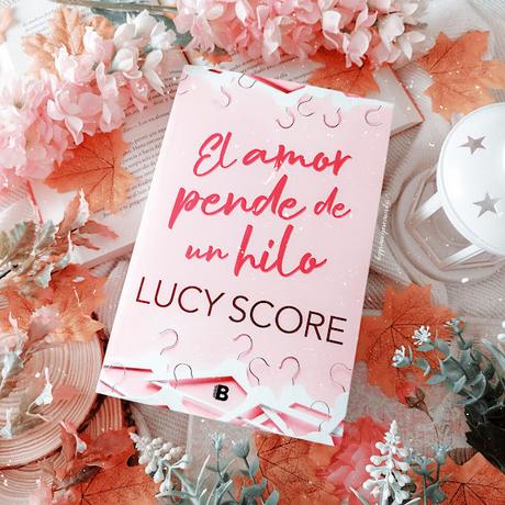 Reseña | El amor pende de un hilo, Lucy Score