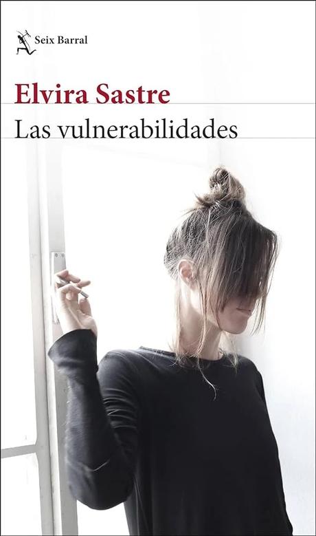 Portada de la novela Las vulnerabilidades de Elvira Sastre, Editorial Seix Barral